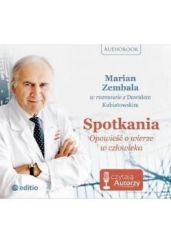Spotkania. Opowieść o wierze w człowieka CD
