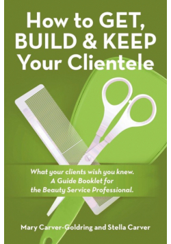 How to Get, Build & Keep Your Clientele