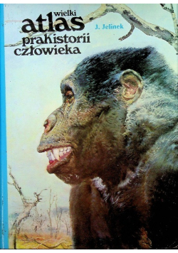 Wielki atlas prahistorii człowieka