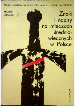 Znaki i napisy na mieczach średniowiecznych w Polsce