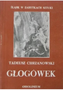 Śląsk w zabytkach sztuki Głogówek