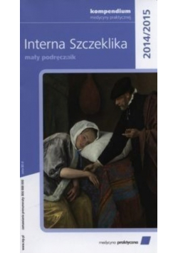 Kompendium medycyny praktycznej Interna Szczeklika mały podręcznik 2014 2015