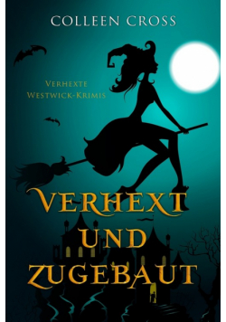 Verhext und zugebaut
