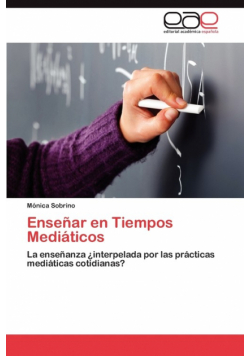 Enseñar en Tiempos Mediáticos