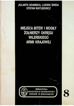 Miejsca bitew i mogily żołnierzy okręgu wileńskiego armii krajowej