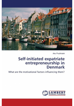 Self-initiated expatriate entrepreneurship in Denmark