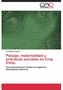 Paisaje, materialidad  y prácticas sociales en Cruz Vinto.