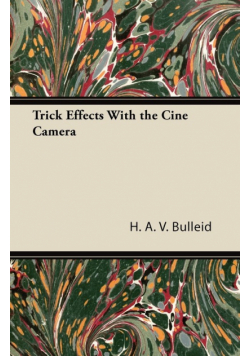 Trick Effects with the Cine Camera