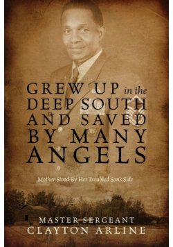 Grew Up in the Deep South and Saved by Many Angels