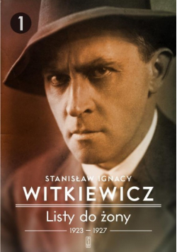 Witkiewicz Listy do żony 1923 - 1927 Tom 1