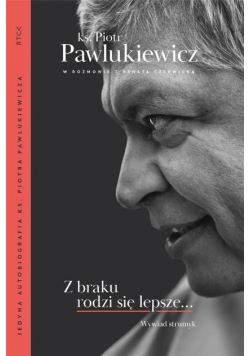 Z braku rodzi się lepsze
