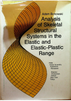 Analysis of Skeletal Structural Systems in the Elastic and Elastic Plastic Range