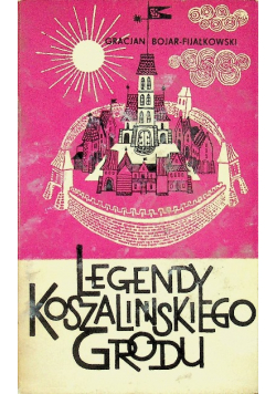 Legendy Koszalińskiego grodu