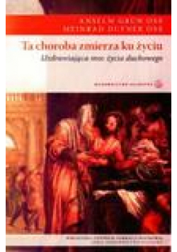 Ta choroba zmierza ku życiu.