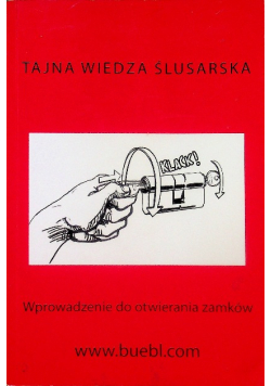 Tajna wiedza ślusarska Wprowadzenie do otwierania zamków