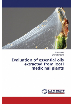 Evaluation of essential oils extracted from local medicinal plants