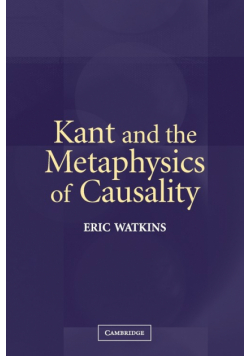 Kant and the Metaphysics of Causality