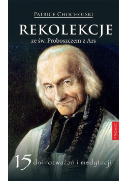 Rekolekcje ze św. Proboszczem z Ars