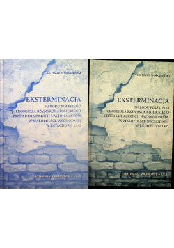 Eksterminacja narodu polskiego i Kościoła rzymskokatolickiego przez ukraińskich nacjonalistów w Małopolsce wschodniej w latach 1939 1945 materiały źródłowe tom 1 i 2