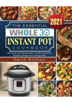 The Essential Whole 30 Instant Pot Cookbook