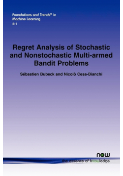 Regret Analysis of Stochastic and Nonstochastic Multi-Armed Bandit Problems