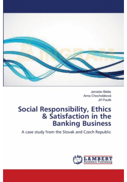 Social Responsibility, Ethics & Satisfaction in the Banking Business