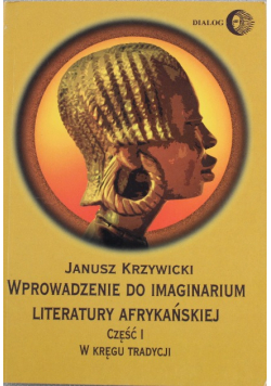 Wprowadzenie do imaginarium literatury afrykańskiej Część I