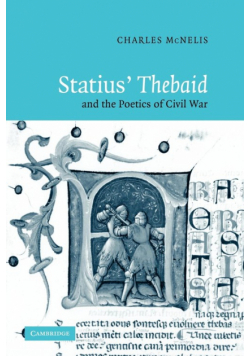 Statius' Thebaid and the Poetics of Civil War