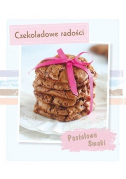 Pastelowe Smaki. Czekoladowe radości