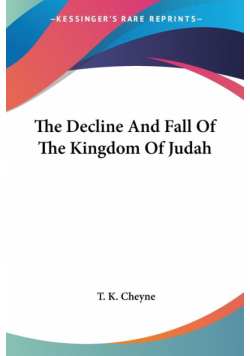 The Decline And Fall Of The Kingdom Of Judah