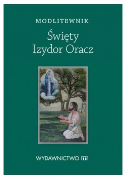 Modlitewnik Święty Izydor Oracz