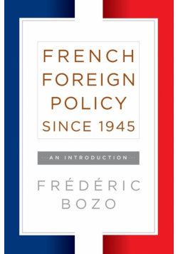French Foreign Policy Since 1945