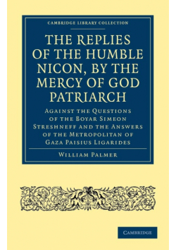 The Replies of the Humble Nicon, by the Mercy of God Patriarch, Against the Questions of the Boyar S