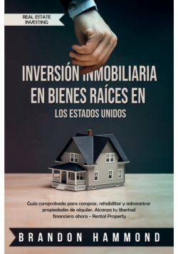 Inversión Inmobiliaria en Bienes Raíces en los Estados Unidos