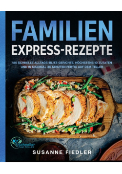 Familien Express-Rezepte