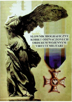 Słownik biograficzny kobiet odznaczonych orderem wojennym Virtuti Militari