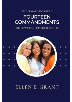 The Female Worker's 14 Commandments for Powering Up Your Career