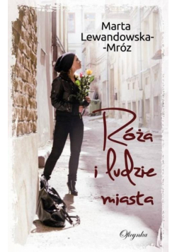 Róża i ludzie miasta