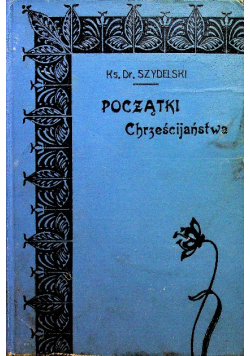 Początki Chrześcijaństwa Studyum 1911 r.