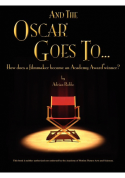 "AND THE OSCAR® GOES TO..." (How does a filmmaker become an Academy Award® winner?)