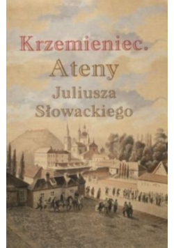 Krzemieniec Ateny Juliusza Słowackiego