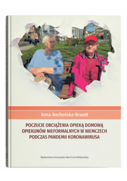 Poczucie obciążenia opieką domową opiekunów nieformalnych w Niemczech podczas pandemii koronawirusa