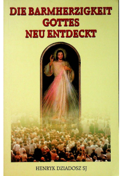 Die Barmherzigkeit Gottes neu entdeckt