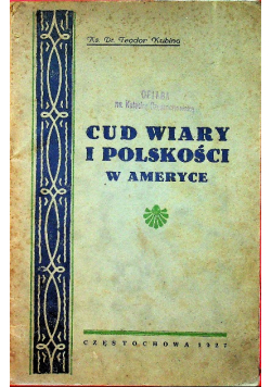 Cud wiary i polskości w Ameryce 1927 r.