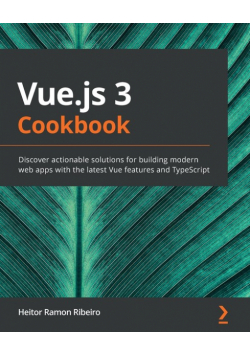 Vue.js 3 Cookbook