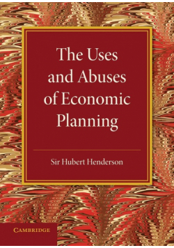 The Uses and Abuses of Economic Planning