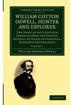 William Cotton Oswell, Hunter and Explorer