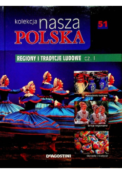 Kolekcja Nasza Polska Regiony i tradycje ludowe część 1