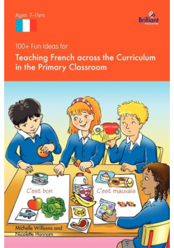 100+ Fun Ideas for Teaching French Across the Curriculum in the Primary Classroom