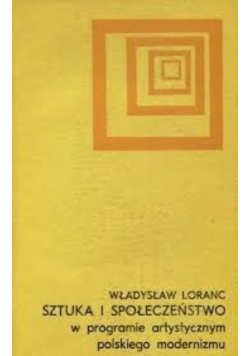 Sztuka i społeczeństwo w programie artystycznym polskiego modernizmu